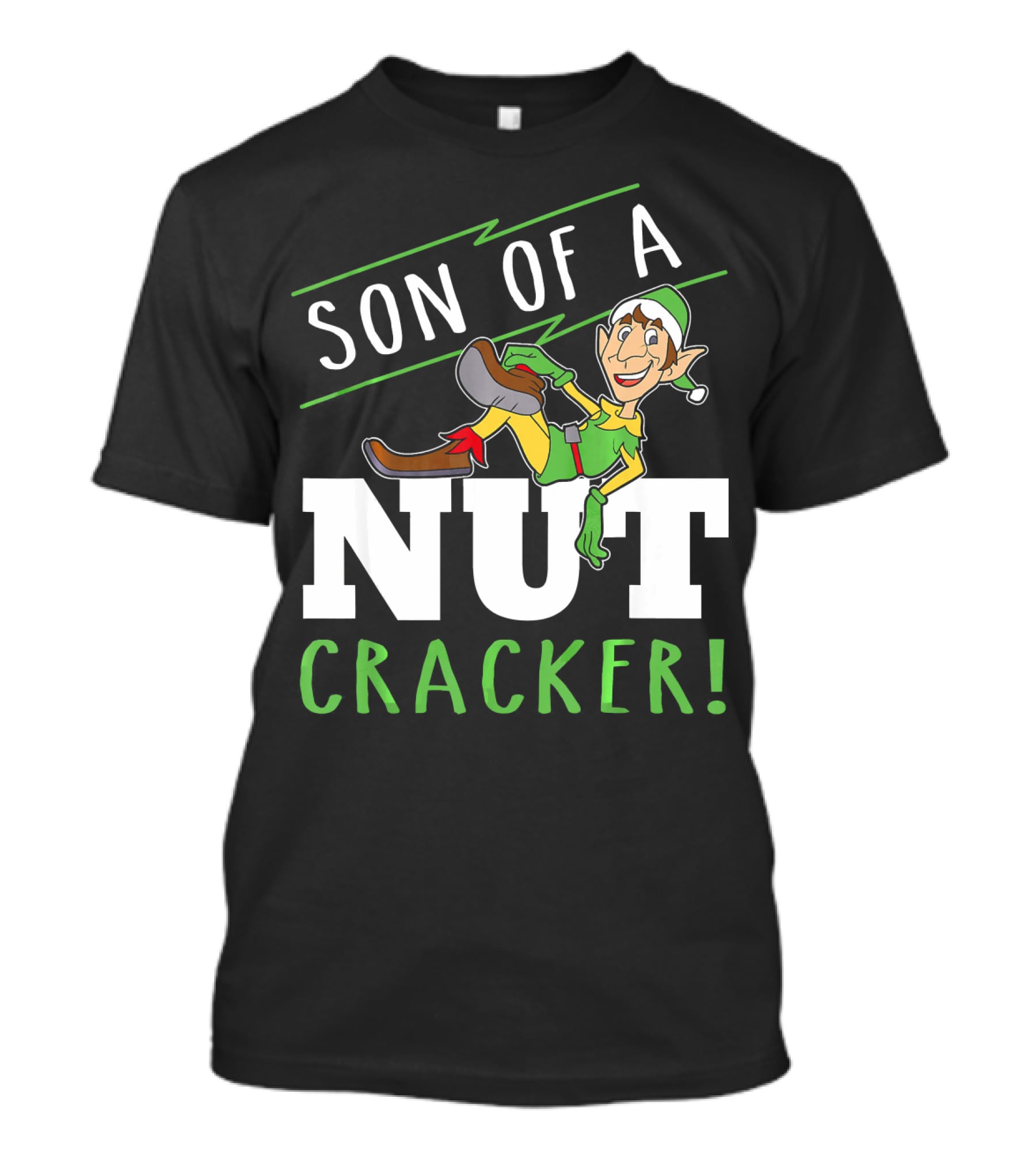 Son Of A Nutcracker Elf Inspired Holiday Phrase T-Shirt