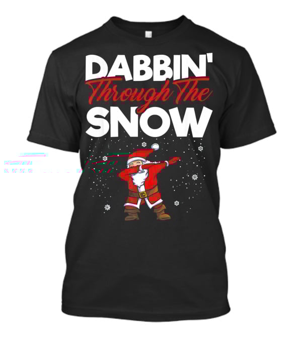 Dabbin' Through The Snow Santa Clause Dab Christmas T-Shirt