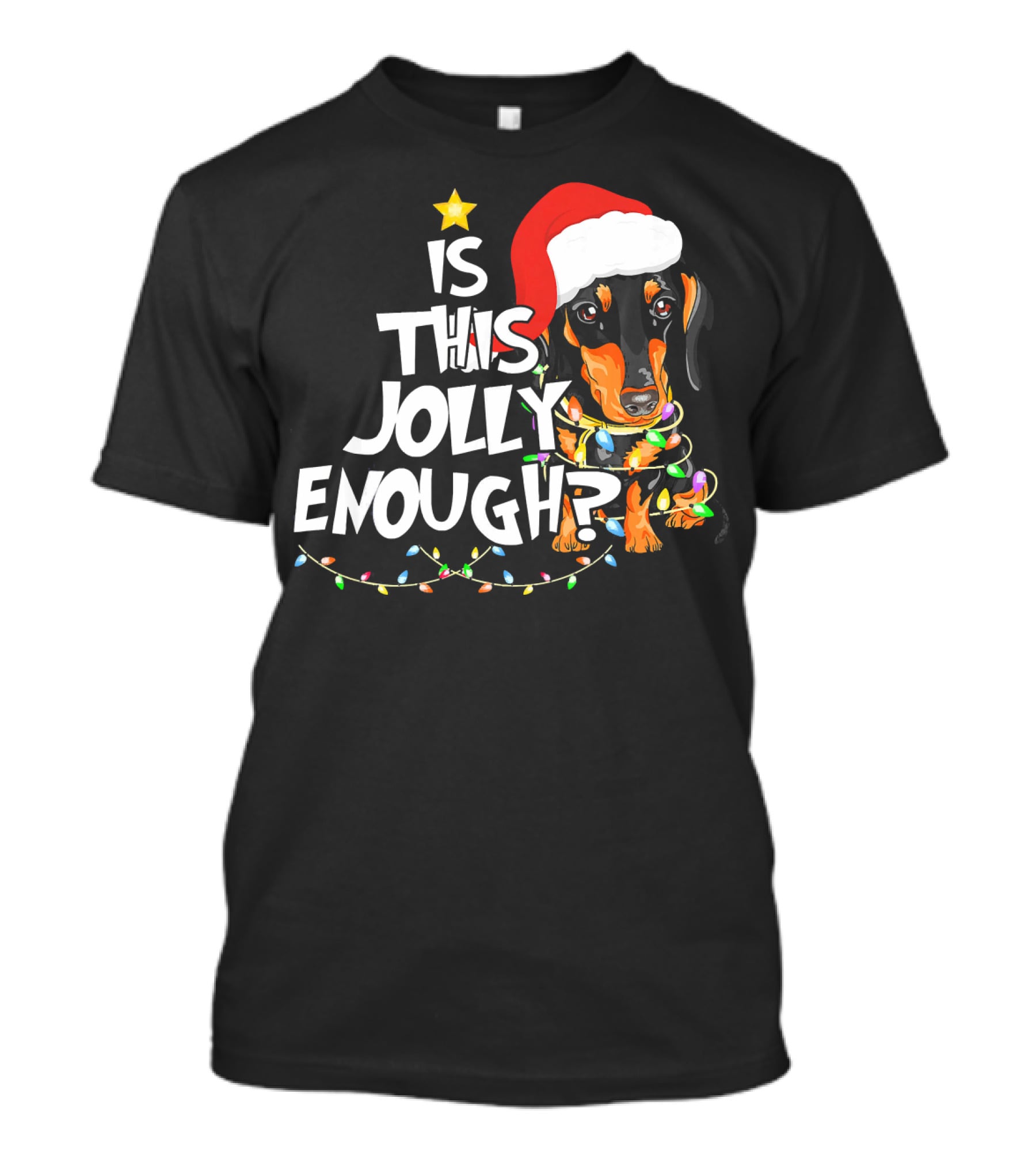 Is This Jolly Enough Christmas Dachshund With Santa Hat And Lights T-Shirt