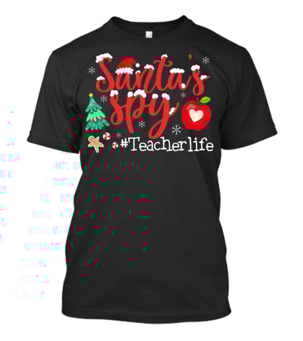 Santa's Spy Christmas Teacher Life T-Shirt