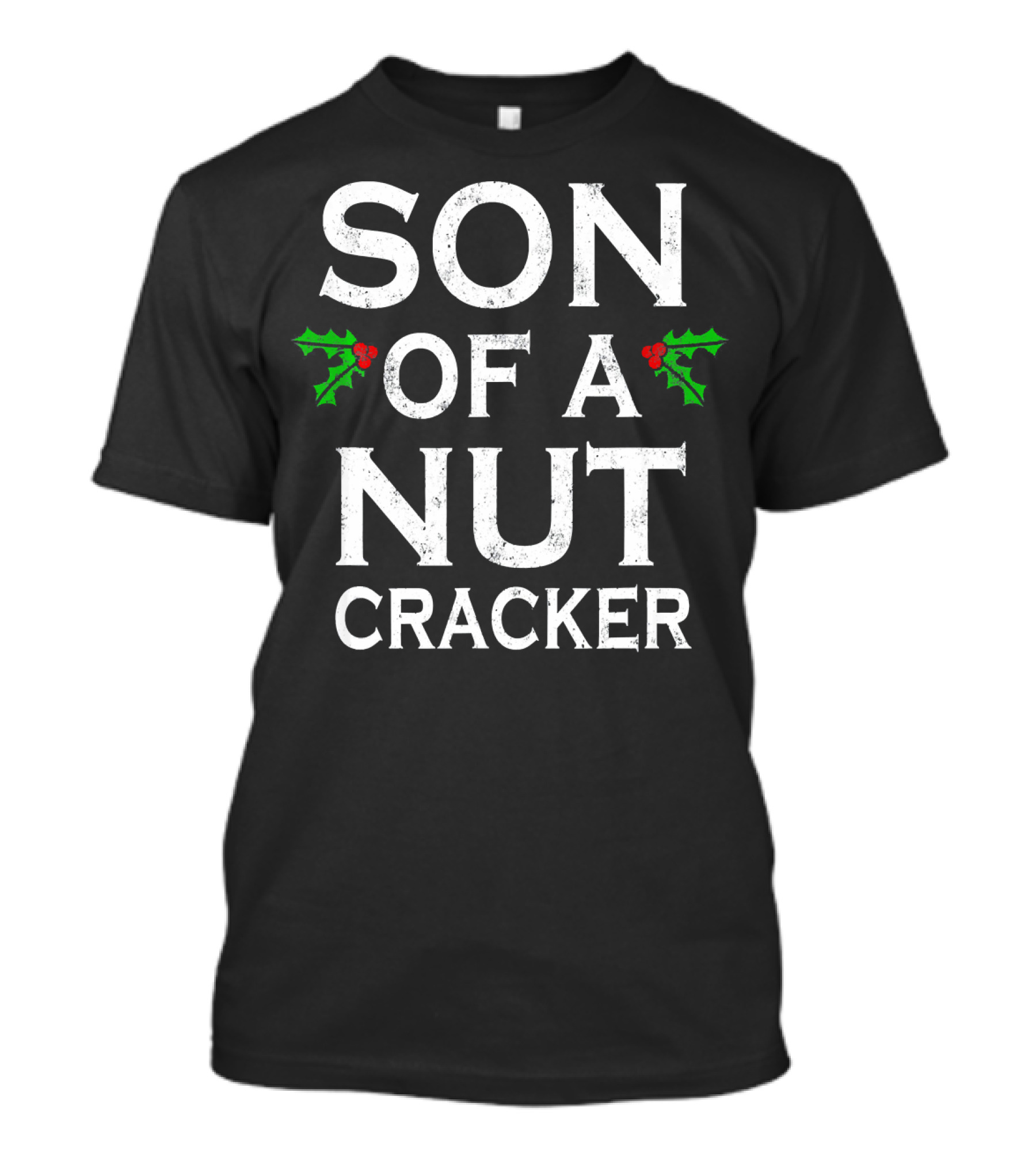 Son Of A Nutcracker Holiday Humor Christmas T-Shirt