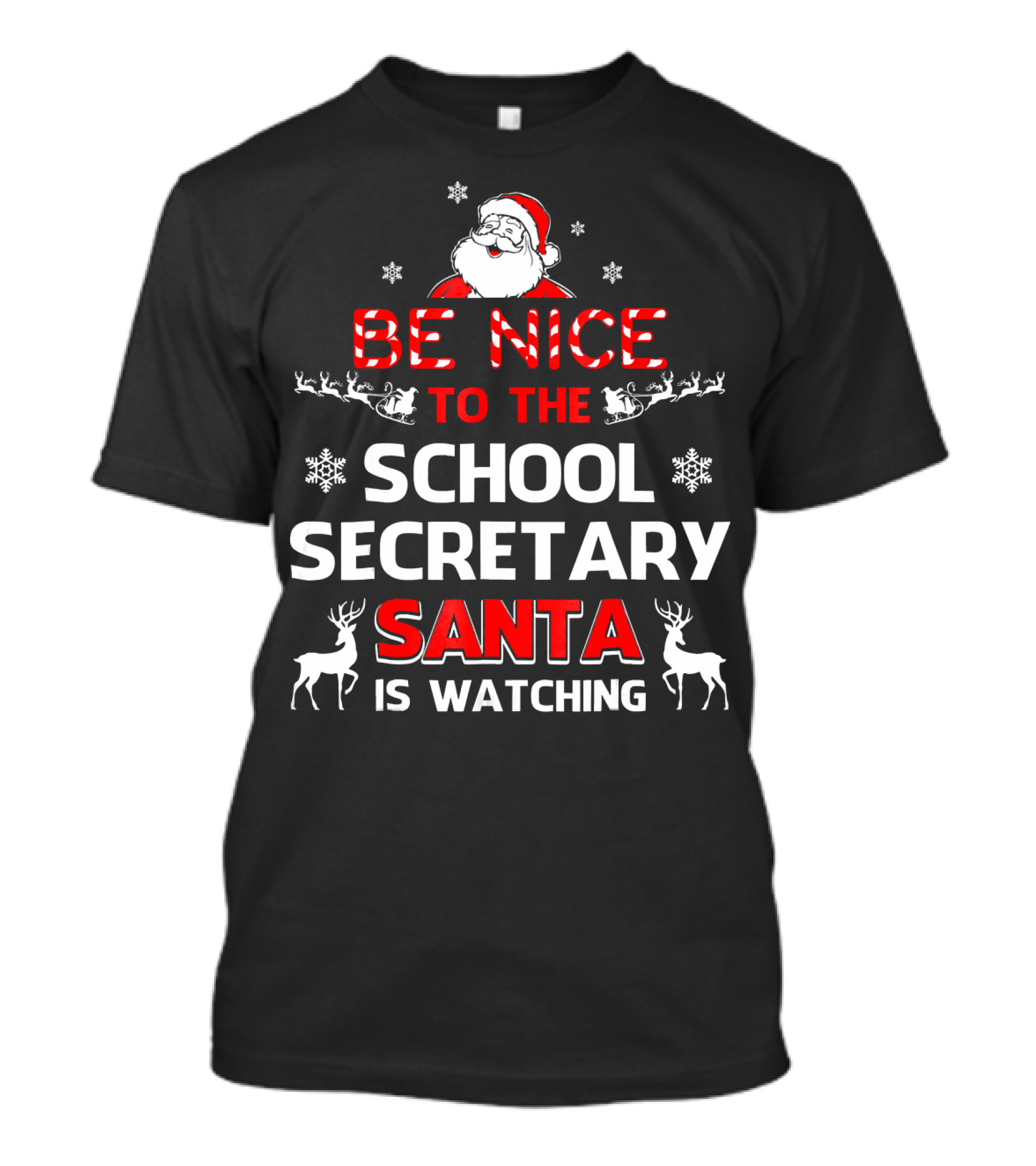 Be Nice To The School Secretary Santa Is Watching T-Shirt