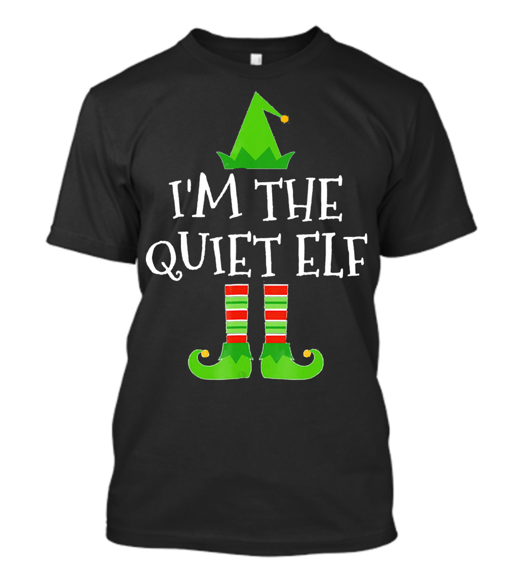 I'm The Quiet Elf Family Matching Group T-Shirt