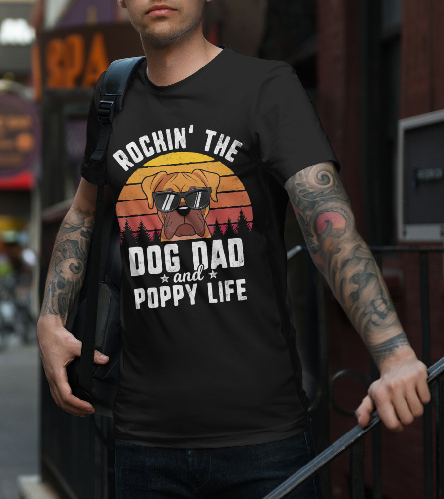 Rockin' The Dog Dad And Poppy Life In Style Vintage Vibes T-Shirt