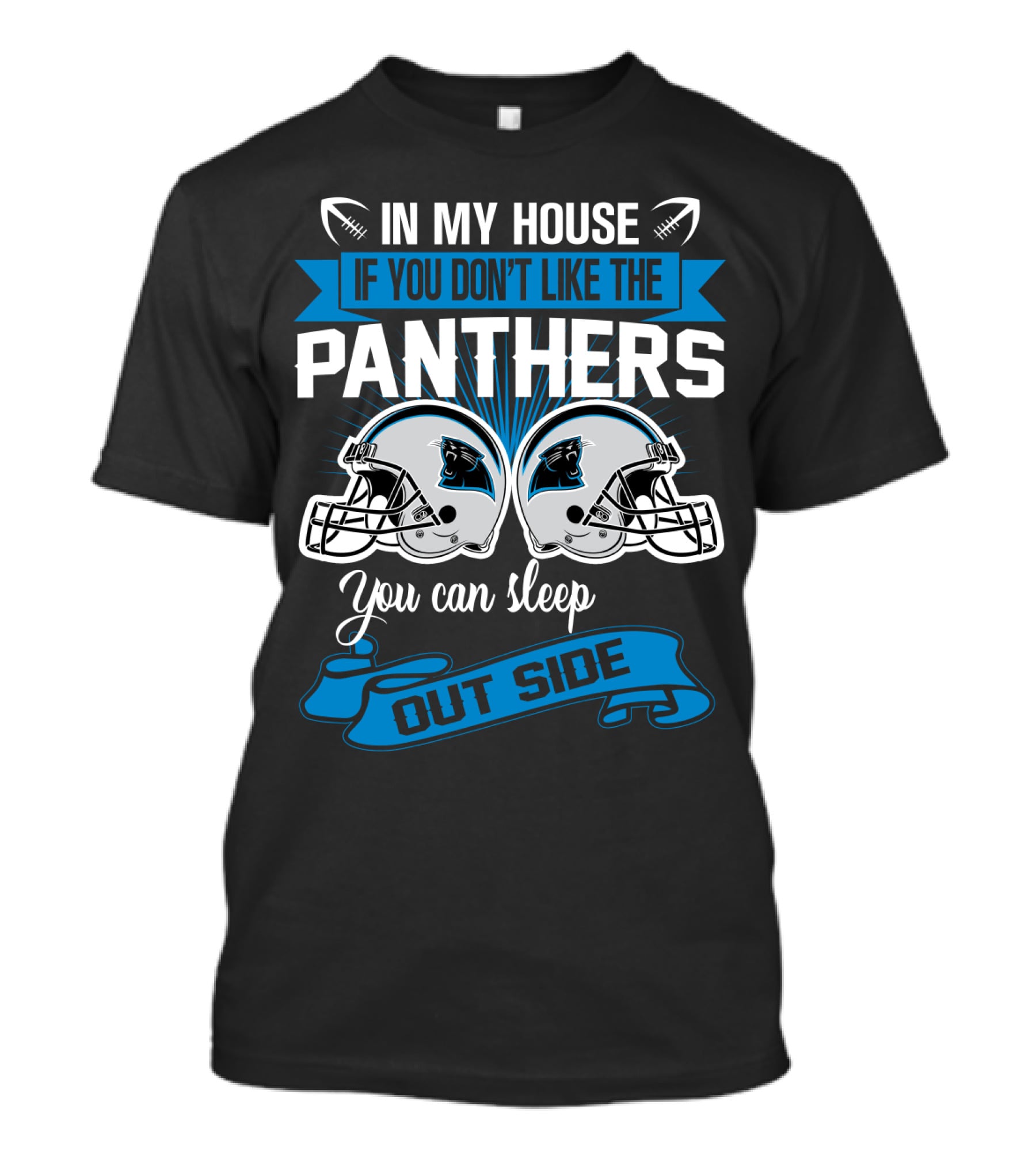 In My House If You Don’t Like The Carolina Panthers You Can Sleep Outside T-Shirt