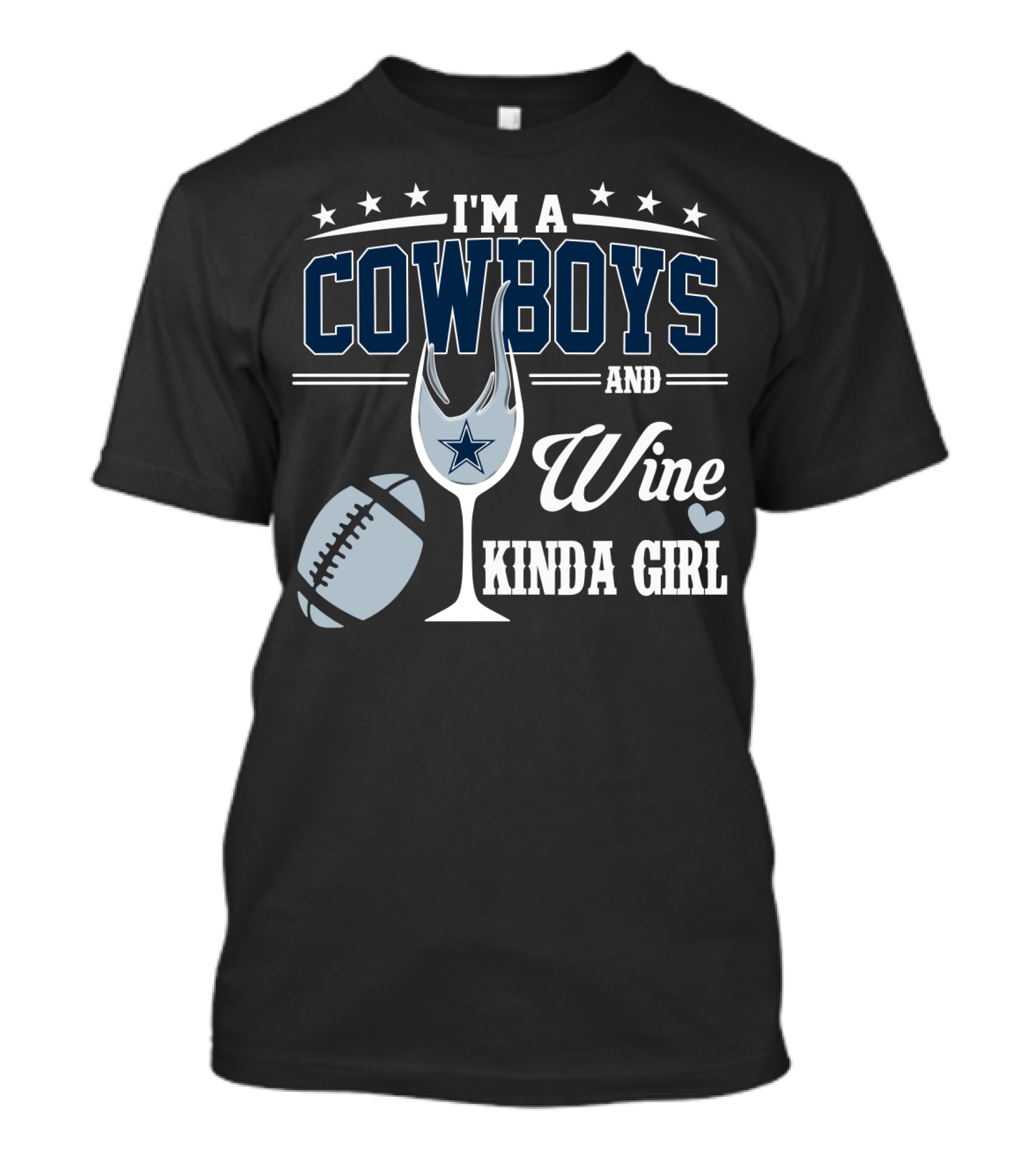 I'm A Dallas Cowboys And Wine Kinda Girl T-Shirt