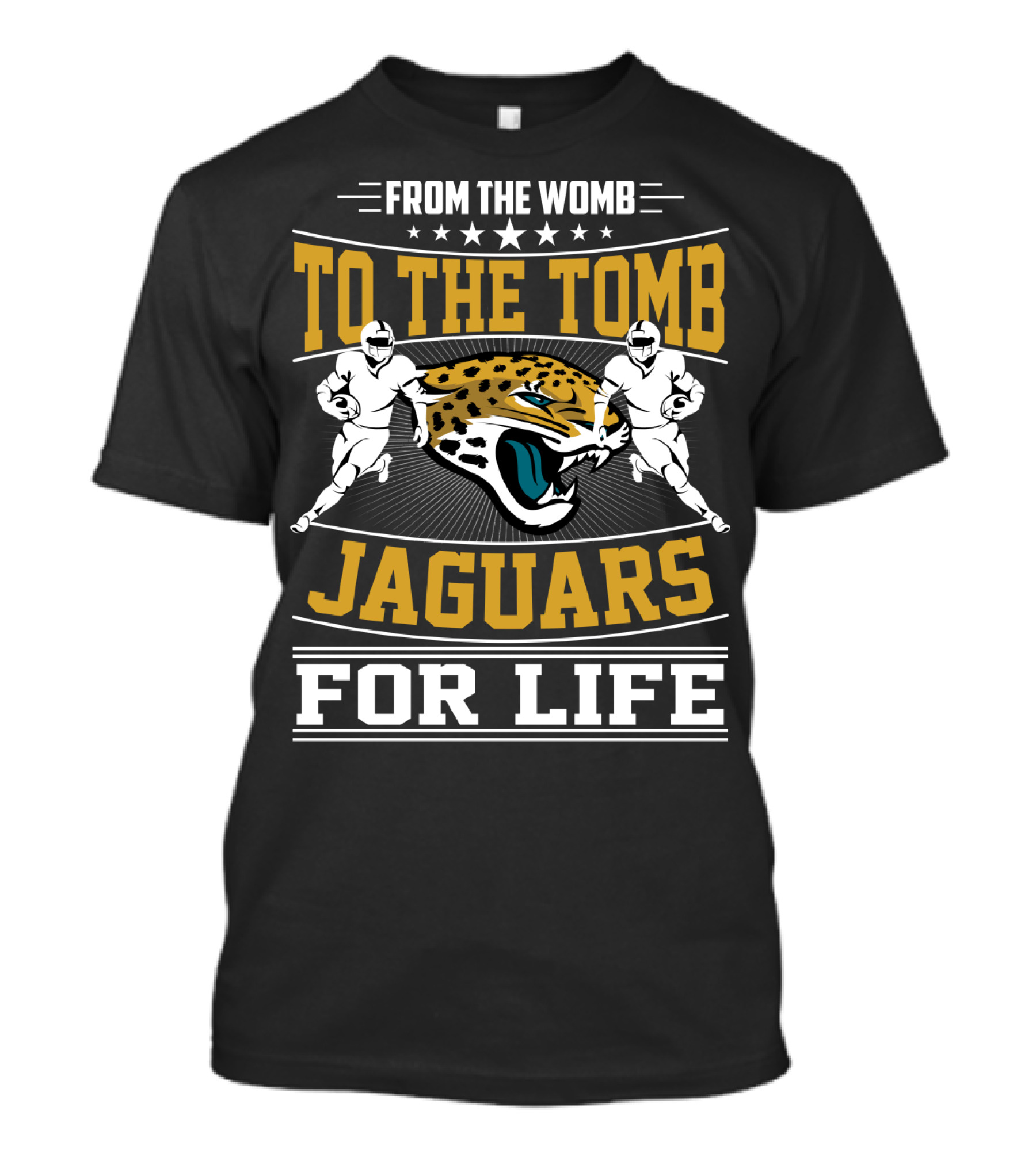 Jacksonville Jaguars From The Womb To The Tomb Jaguars For Life T-Shirt