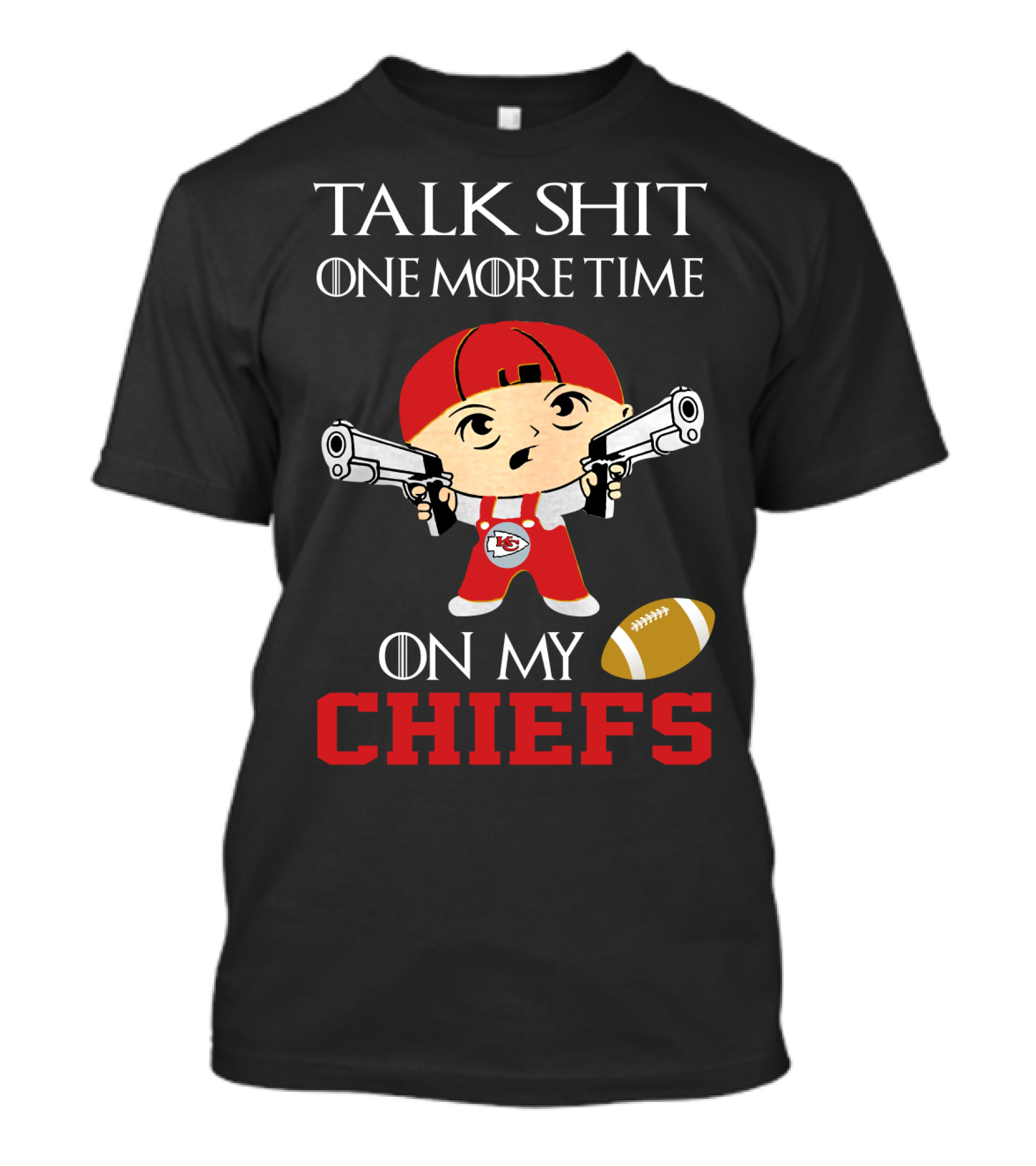 Talk Shit One More Time On My Chiefs T-Shirt