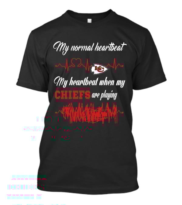 My Normal Heartbeat My Heartbeat When My Chiefs Are Playing Kansas City Chiefs T-Shirt