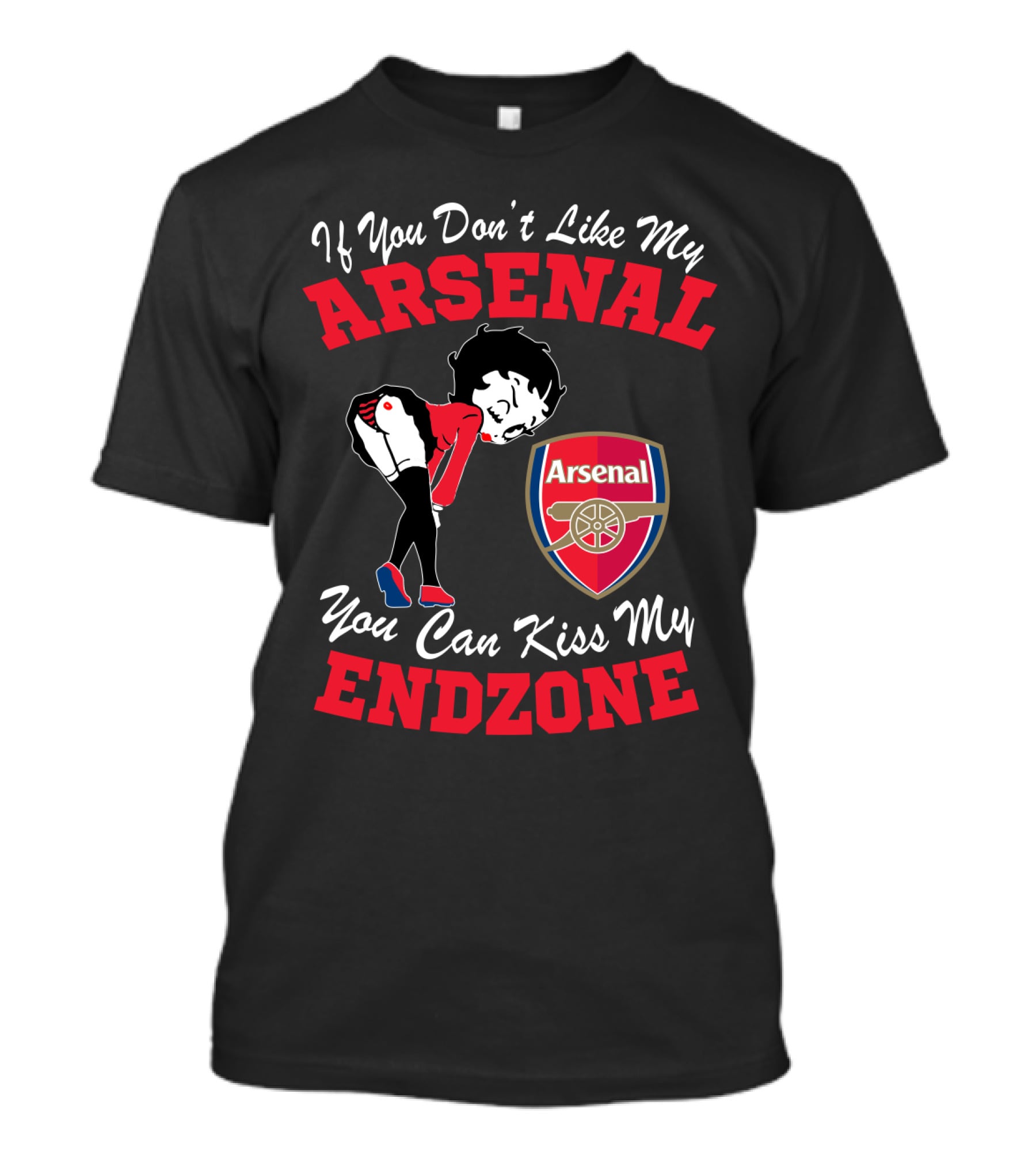 If You Don't Like My Arsenal You Can Kiss My Endzone T-Shirt